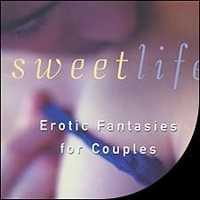 Sweet Life: Erotic Fantasies for Couples