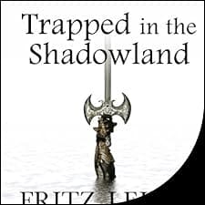 Trapped in the Shadowland